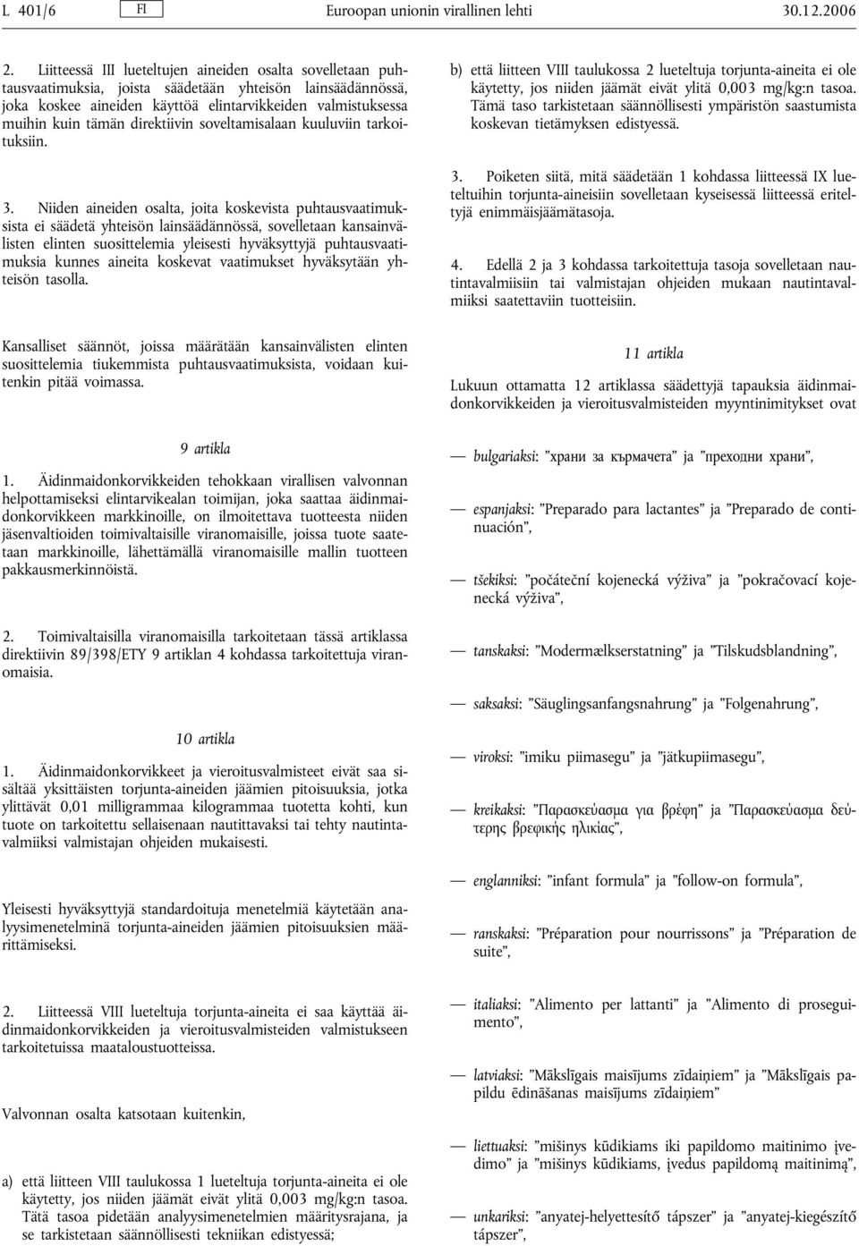 direktiivin soveltamisalaan kuuluviin tarkoituksiin. 3.