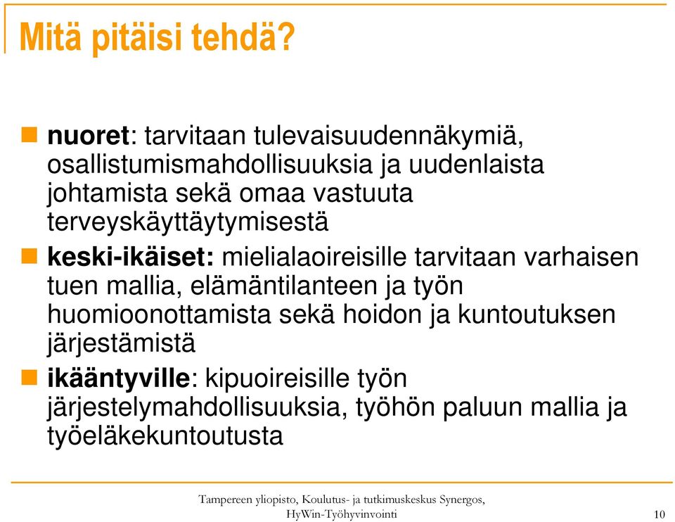 vastuuta terveyskäyttäytymisestä keski-ikäiset: mielialaoireisille tarvitaan varhaisen tuen mallia,