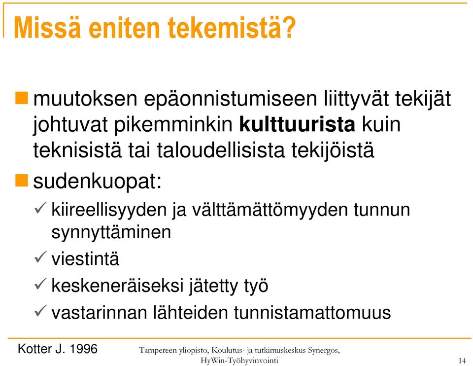 teknisistä tai taloudellisista tekijöistä sudenkuopat: kiireellisyyden ja