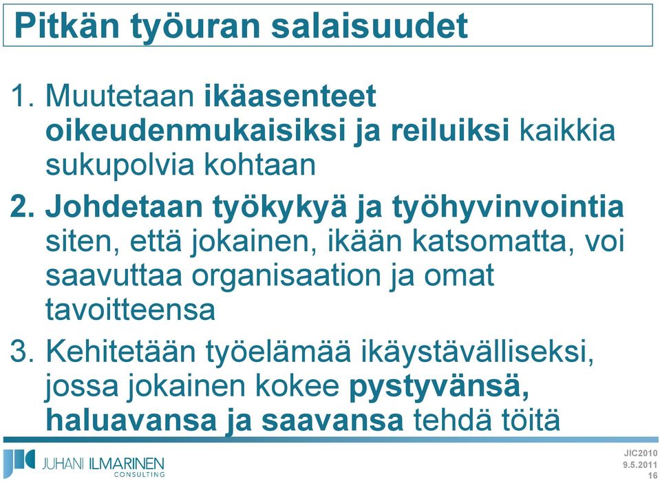 Johdetaan työkykyä ja työhyvinvointia siten, että jokainen, ikään katsomatta, voi saavuttaa