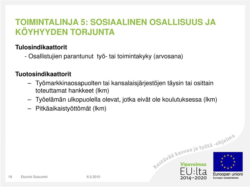 Työmarkkinaosapuolten tai kansalaisjärjestöjen täysin tai osittain toteuttamat hankkeet