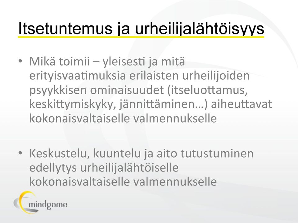 jännixäminen ) aiheuxavat kokonaisvaltaiselle valmennukselle Keskustelu, kuuntelu