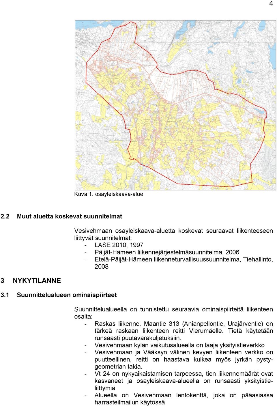 - Etelä-Päijät-Hämeen liikenneturvallisuussuunnitelma, Tiehallinto, 2008 3 3.