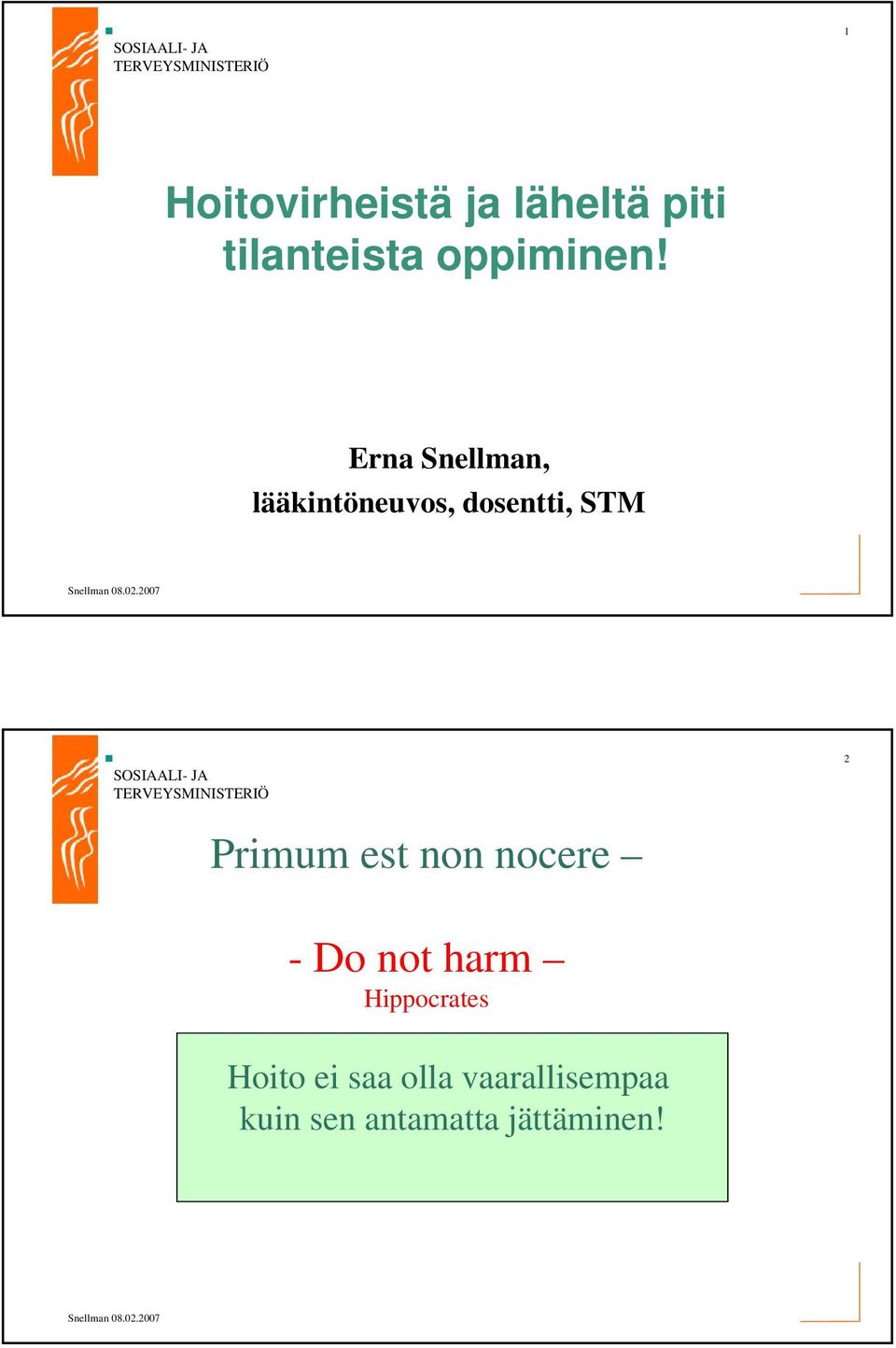 Erna Snellman, lääkintöneuvos, dosentti, STM 2 Primum