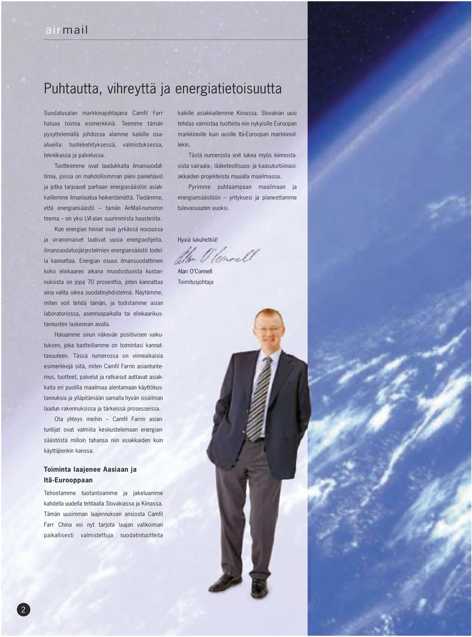 tuotekehityksessä, valmistuksessa, tekniikassa ja palvelussa.