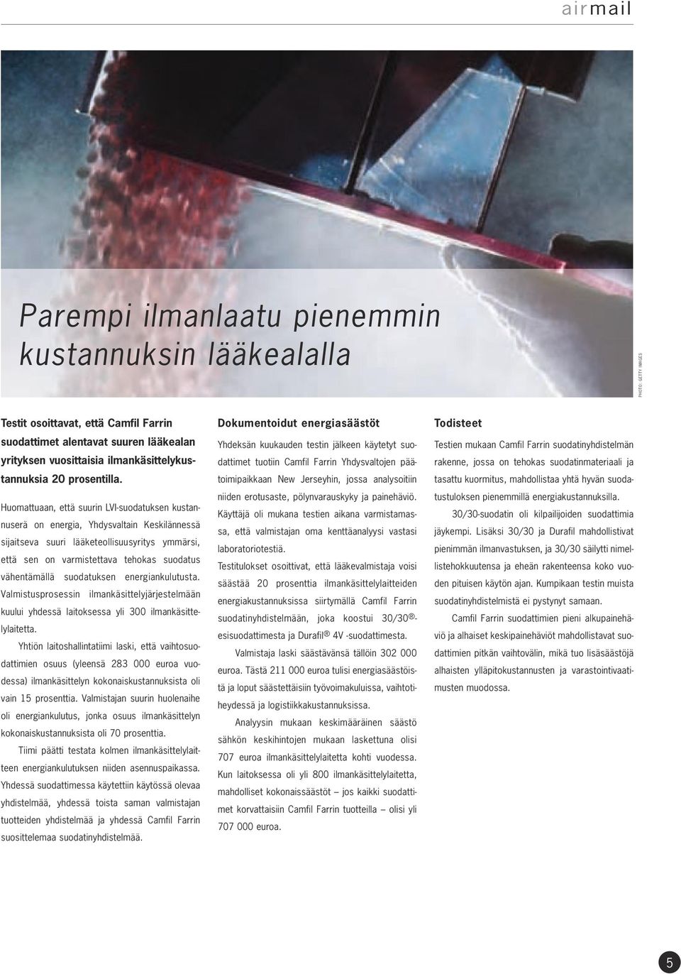 jossa on tehokas suodatinmateriaali ja tannuksia 20 prosentilla.
