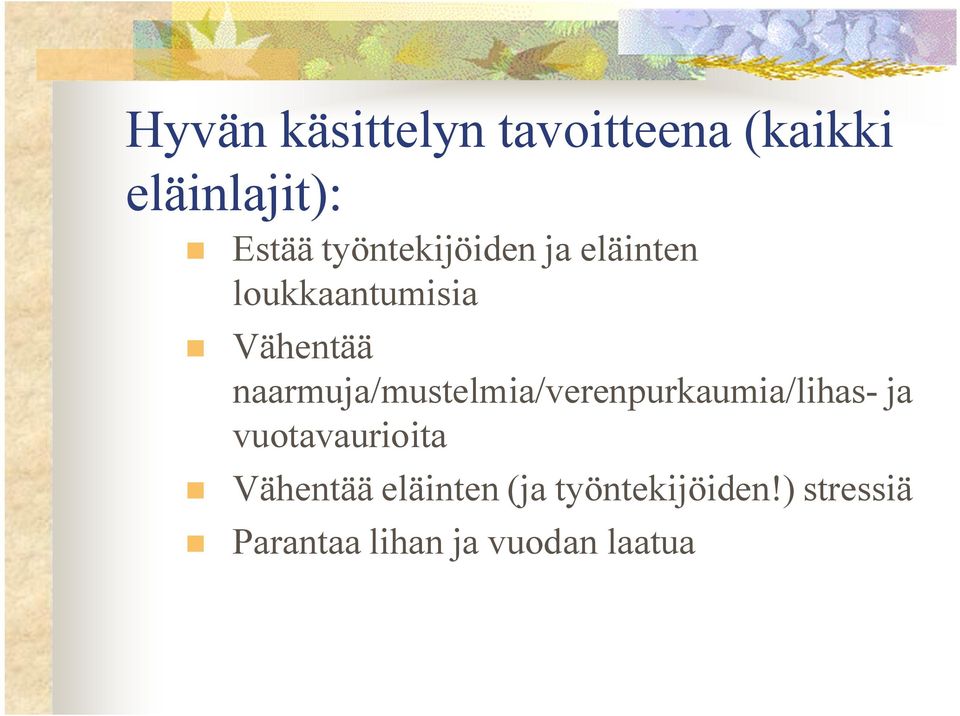 naarmuja/mustelmia/verenpurkaumia/lihas- ja vuotavaurioita