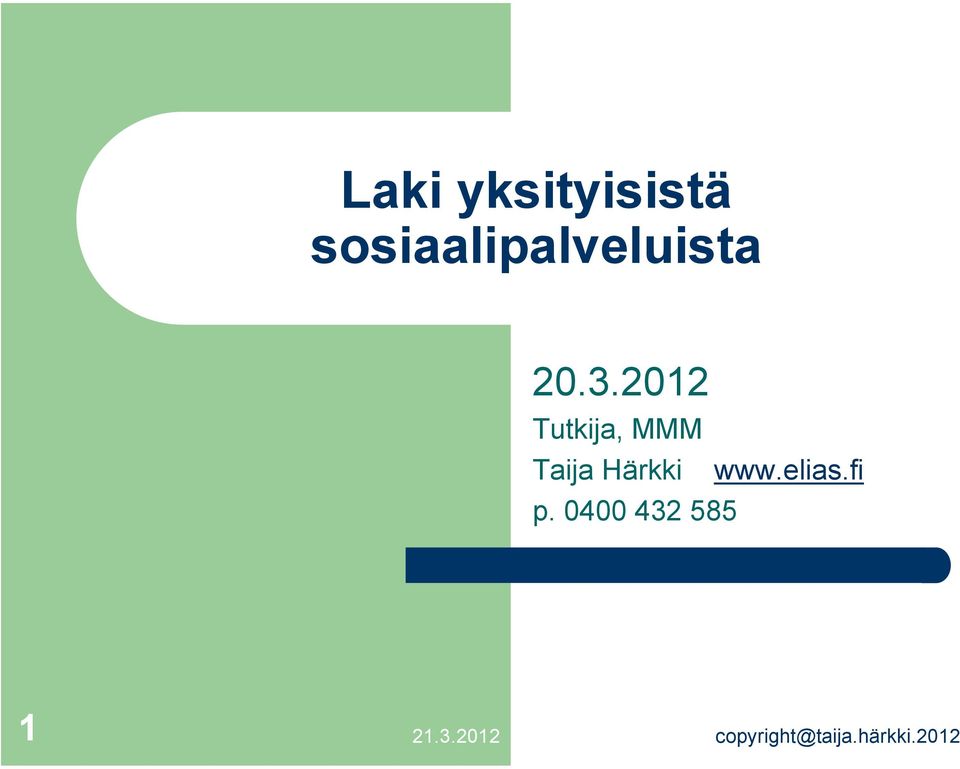 2012 Tutkija, MMM Taija Härkki www.