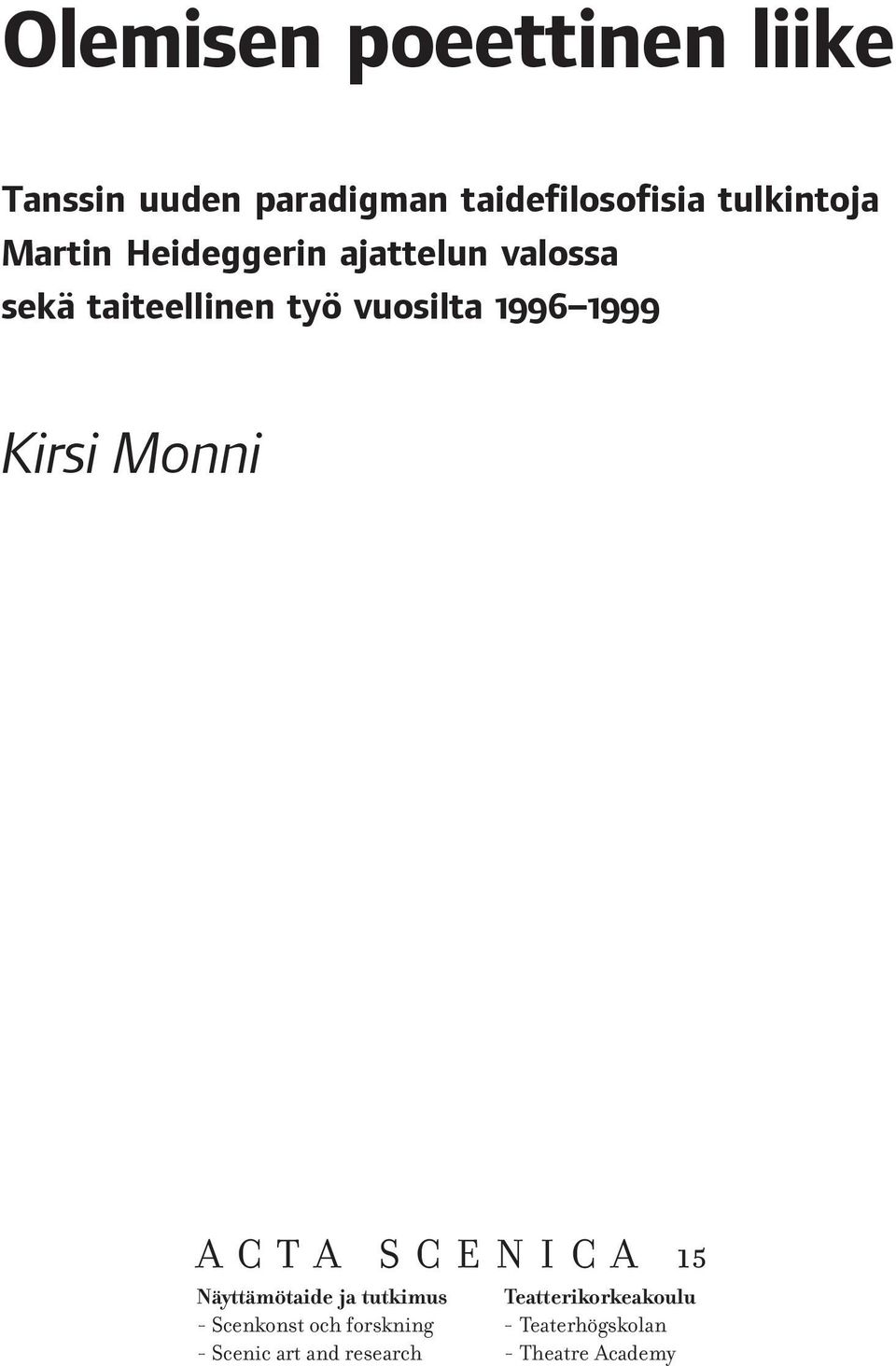Kirsi Monni ACTA SCENICA 15 Näyttämötaide ja tutkimus Teatterikorkeakoulu -