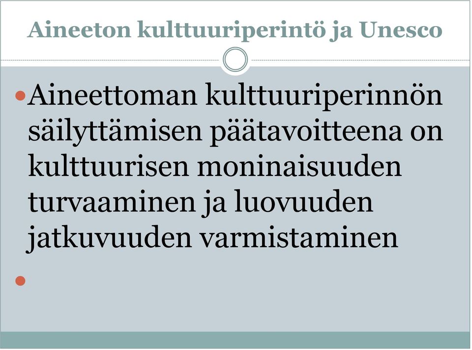 päätavoitteena on kulttuurisen