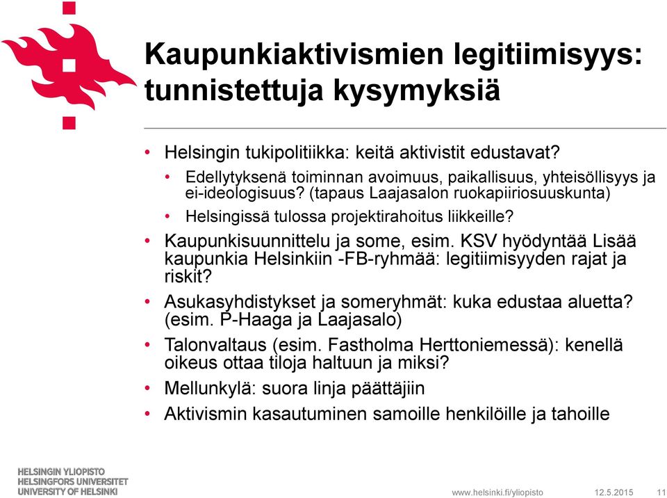 Kaupunkisuunnittelu ja some, esim. KSV hyödyntää Lisää kaupunkia Helsinkiin -FB-ryhmää: legitiimisyyden rajat ja riskit?