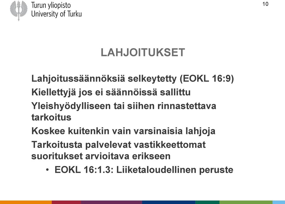 Koskee kuitenkin vain varsinaisia lahjoja Tarkoitusta palvelevat