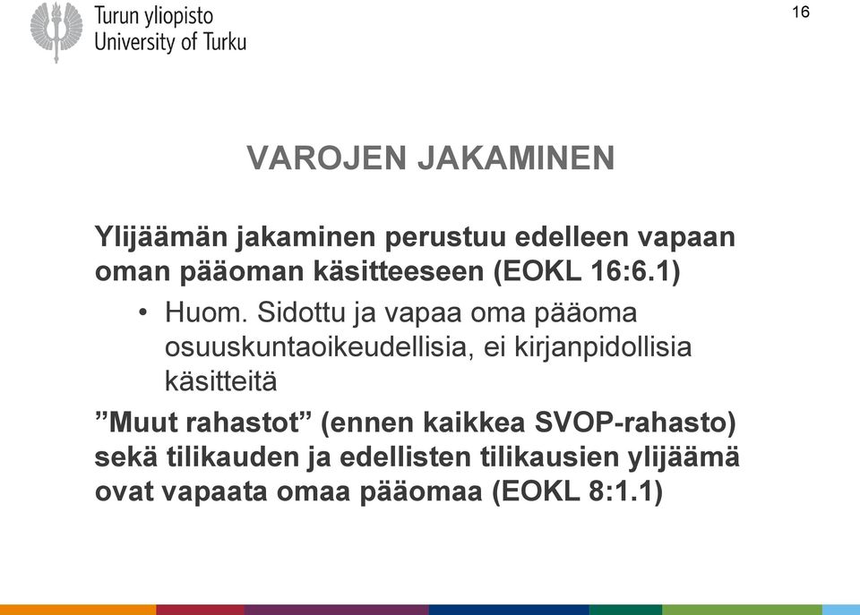 Sidottu ja vapaa oma pääoma osuuskuntaoikeudellisia, ei kirjanpidollisia