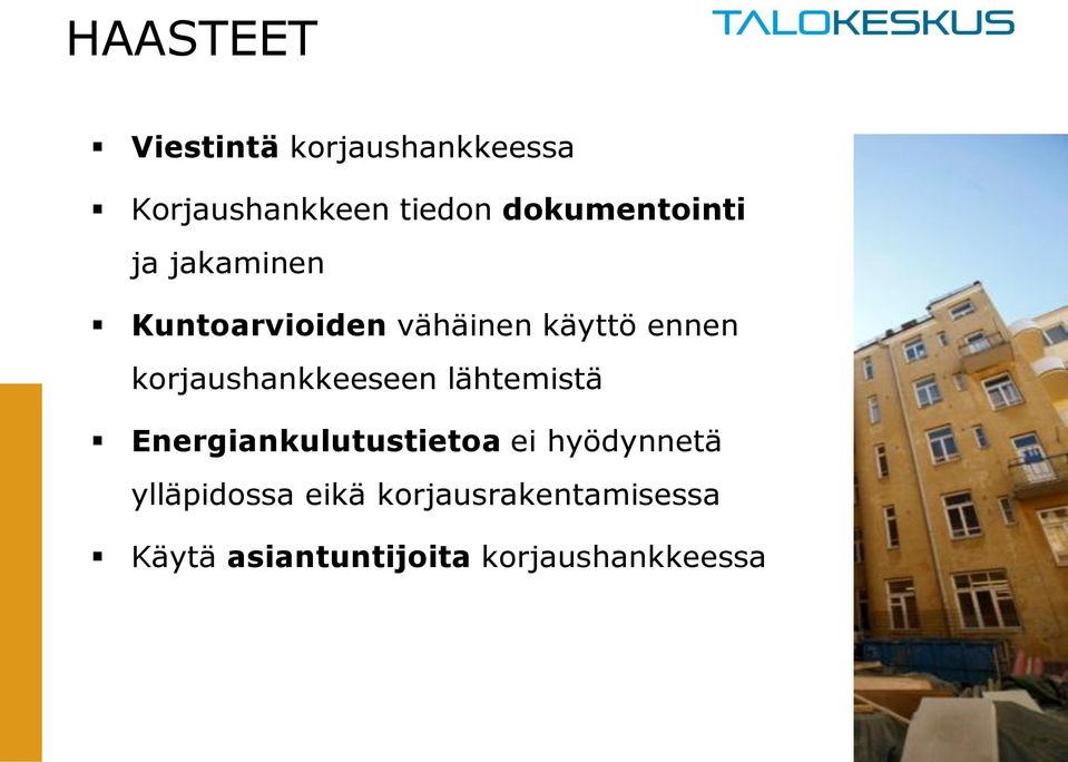 korjaushankkeeseen lähtemistä Energiankulutustietoa ei hyödynnetä