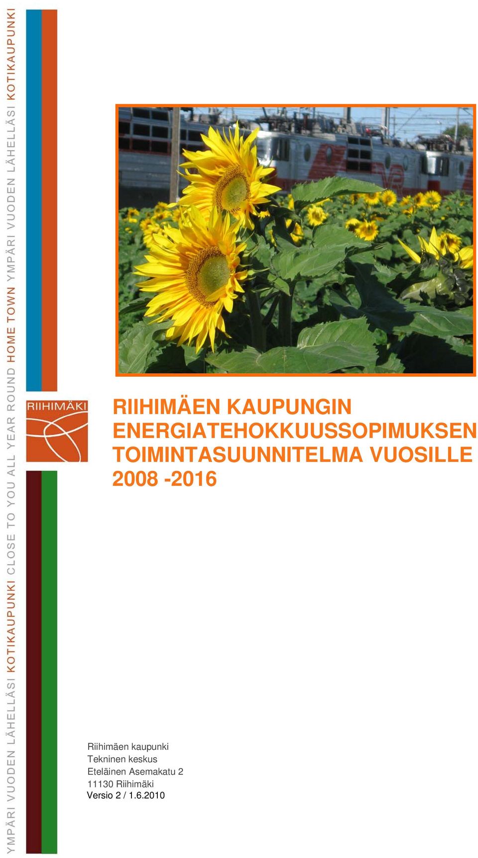 VUSILLE 2008-2016 Riihimäen kaupunki