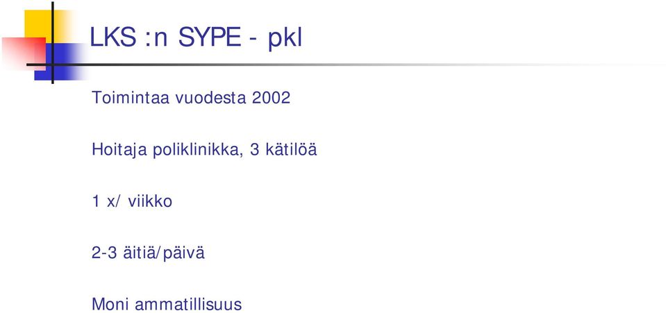 poliklinikka, 3 kätilöä 1 x/