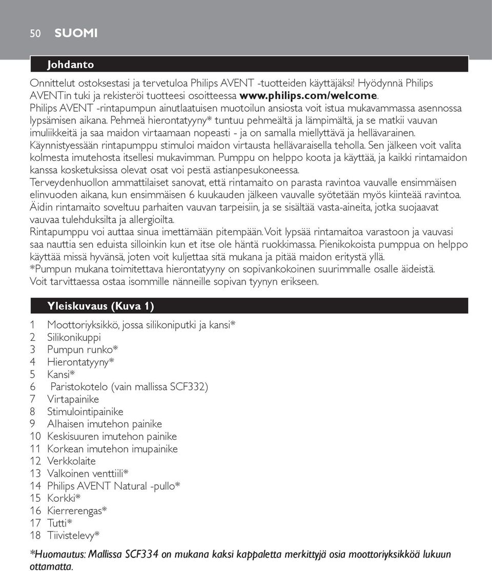 Pehmeä hierontatyyny* tuntuu pehmeältä ja lämpimältä, ja se matkii vauvan imuliikkeitä ja saa maidon virtaamaan nopeasti - ja on samalla miellyttävä ja hellävarainen.