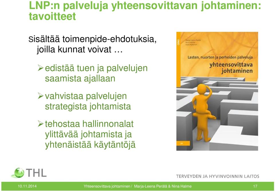 ajallaan vahvistaa palvelujen strategista johtamista tehostaa hallinnonalat ylittävää