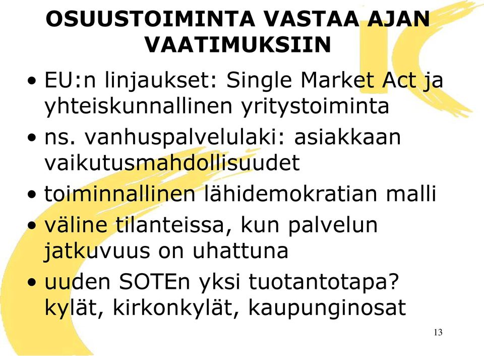 vanhuspalvelulaki: asiakkaan vaikutusmahdollisuudet toiminnallinen