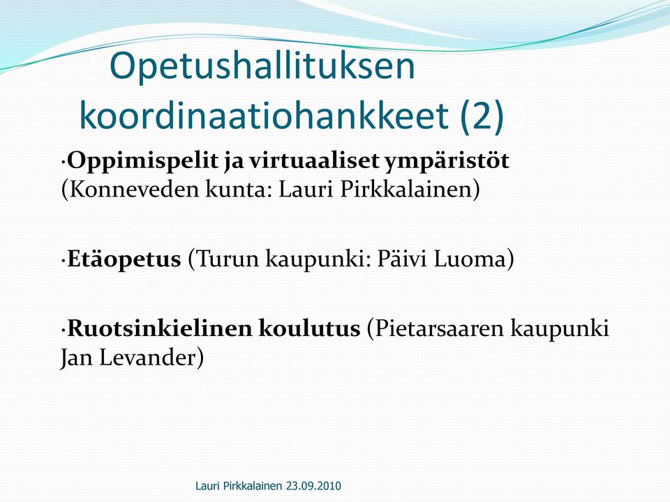 kunta: Lauri Pirkkalainen) Etäopetus (Turun kaupunki: