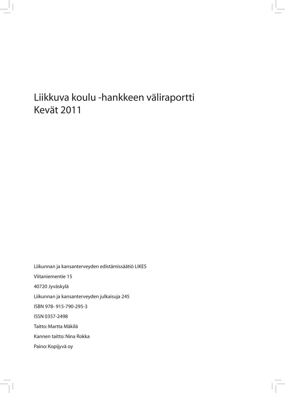 Jyväskylä Liikunnan ja kansanterveyden julkaisuja 245 ISBN