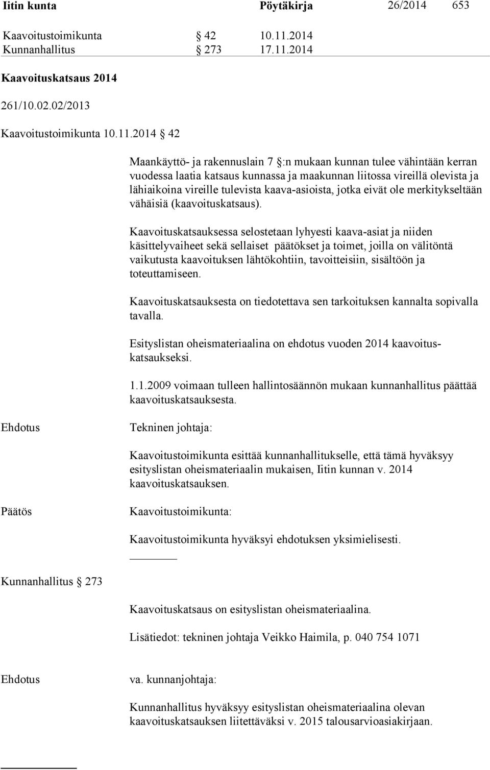 2014 Kaavoituskatsaus 2014 261/10.02.02/2013 Kaavoitustoimikunta 10.11.