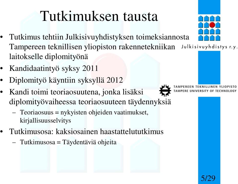 toimi teoriaosuutena, jonka lisäksi diplomityövaiheessa teoriaosuuteen täydennyksiä Teoriaosuus = nykyisten