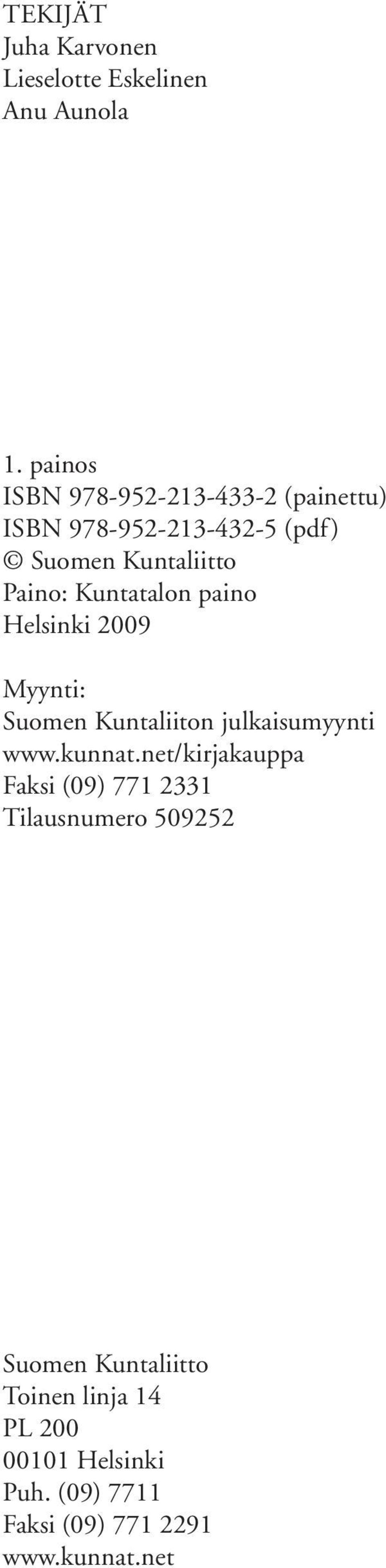 Kuntatalon paino Helsinki 2009 Myynti: Suomen Kuntaliiton julkaisumyynti www.kunnat.