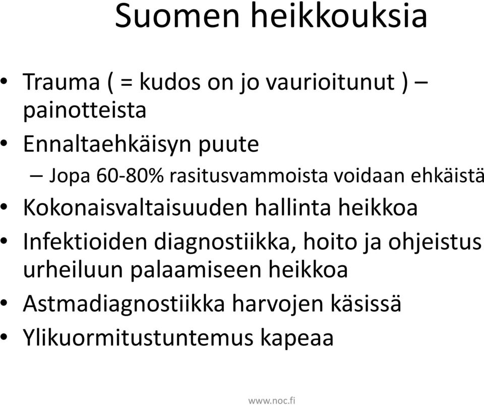 Kokonaisvaltaisuuden hallinta heikkoa Infektioiden diagnostiikka, hoito ja