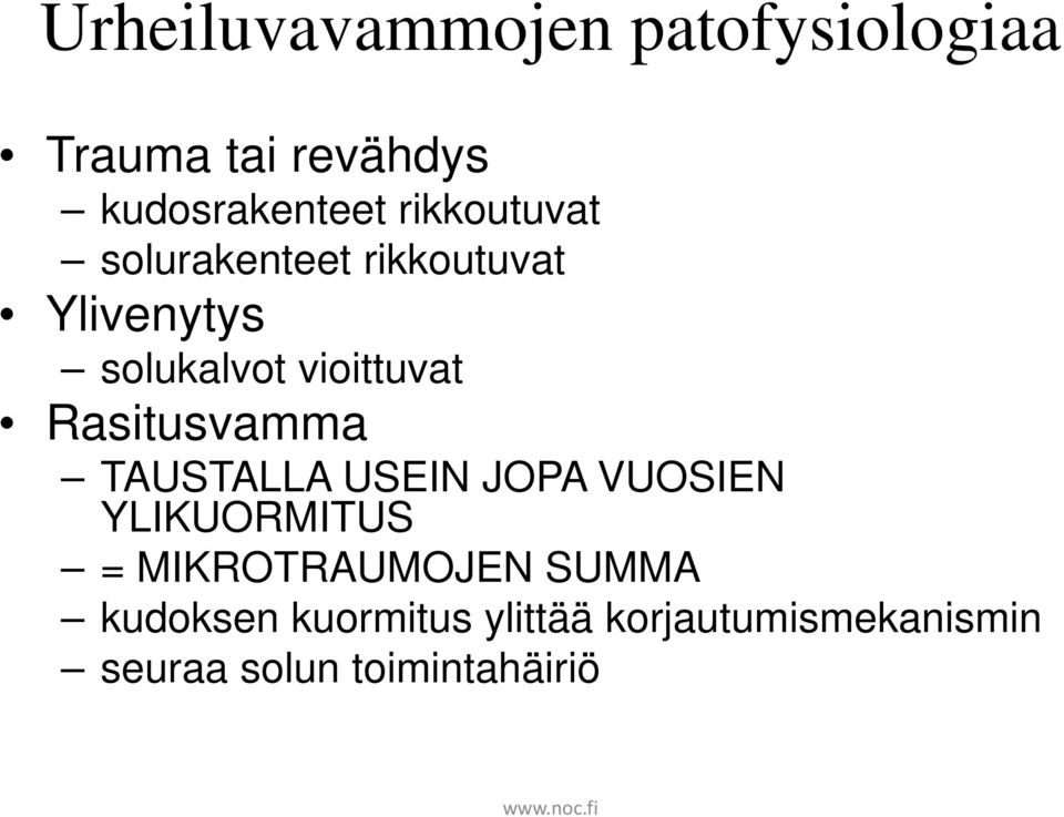 Rasitusvamma TAUSTALLA USEIN JOPA VUOSIEN YLIKUORMITUS = MIKROTRAUMOJEN