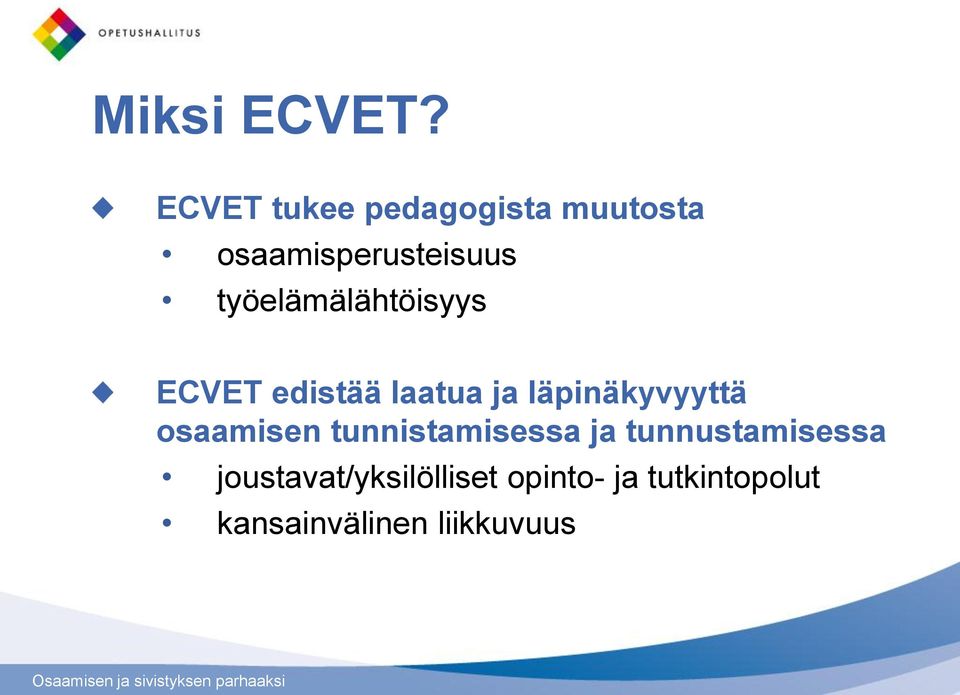 työelämälähtöisyys ECVET edistää laatua ja läpinäkyvyyttä