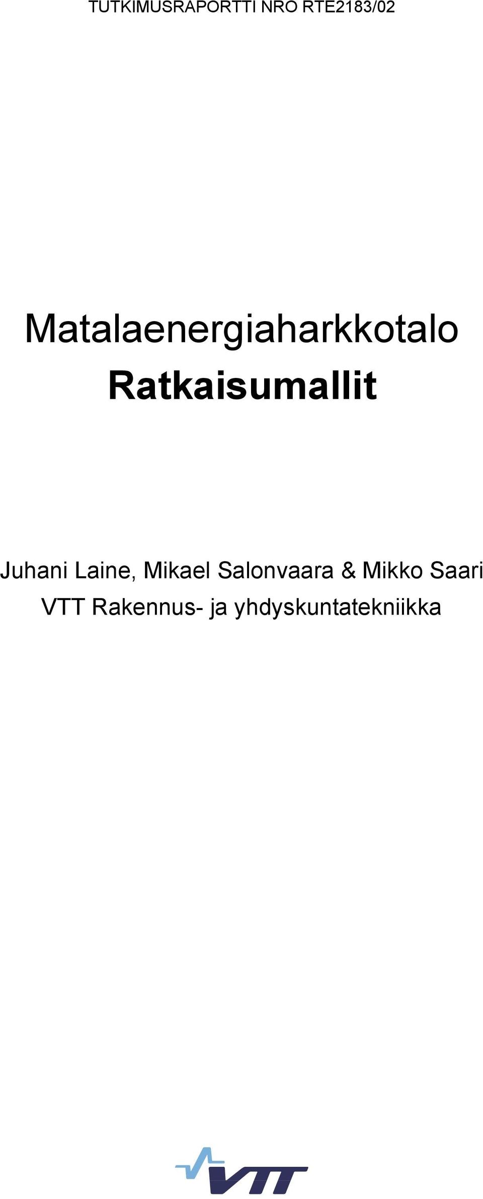 Juhani Laine, Mikael Salonvaara &