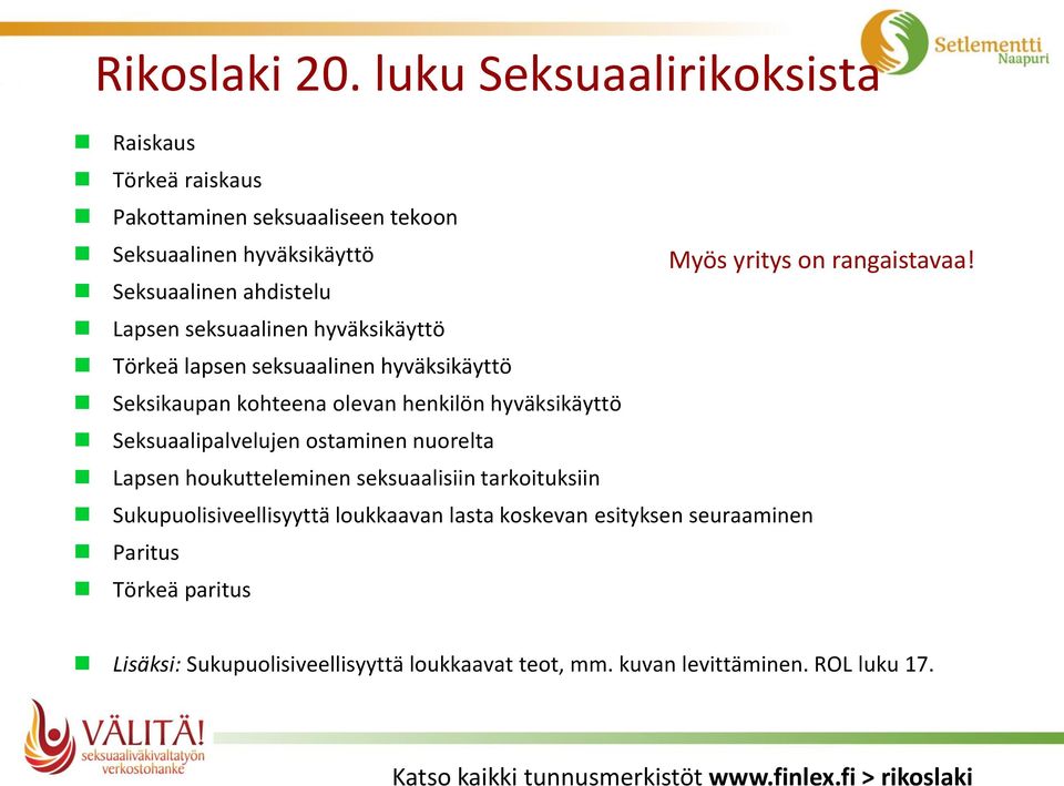 hyväksikäyttö Törkeä lapsen seksuaalinen hyväksikäyttö Seksikaupan kohteena olevan henkilön hyväksikäyttö Seksuaalipalvelujen ostaminen nuorelta Lapsen