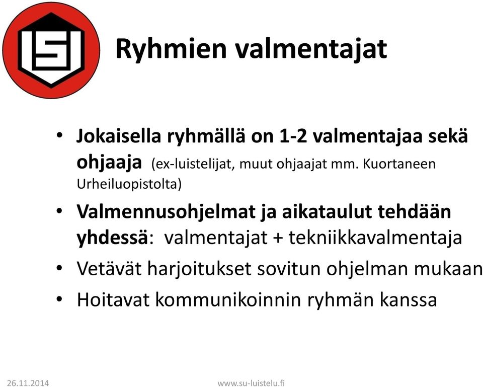 Kuortaneen Urheiluopistolta) Valmennusohjelmat ja aikataulut tehdään