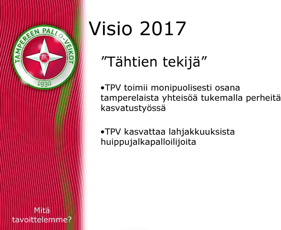 tukemalla perheitä kasvatustyössä TPV kasvattaa