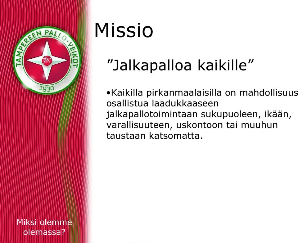 jalkapallotoimintaan sukupuoleen, ikään,