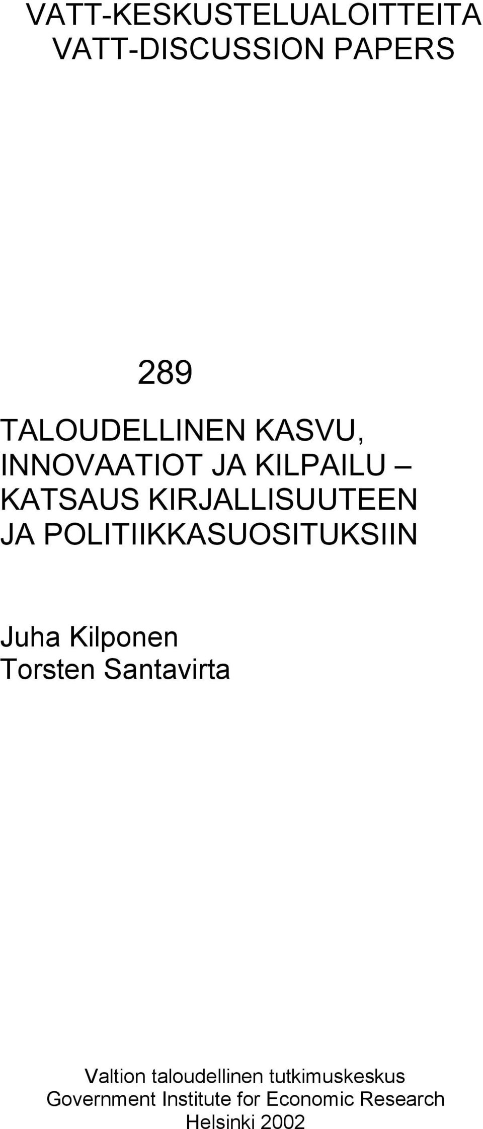 POLITIIKKASUOSITUKSIIN Juha Kilponen Torsten Santavirta Valtion
