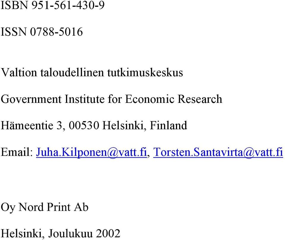 Hämeentie 3, 00530 Helsinki, Finland Email: Juha.