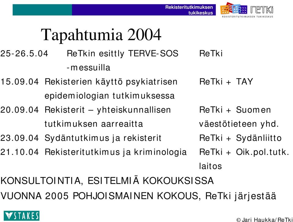 04 Rekisterit yhteiskunnallisen ReTki + Suomen tutkimuksen aarreaitta väestötieteen yhd. 23.09.