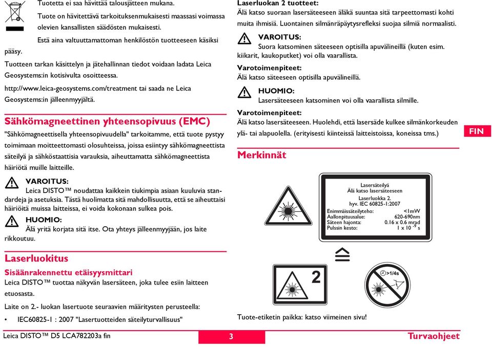 leica-geosystems.com/treatment tai saada ne Leica Geosystems:in jälleenmyyjältä.