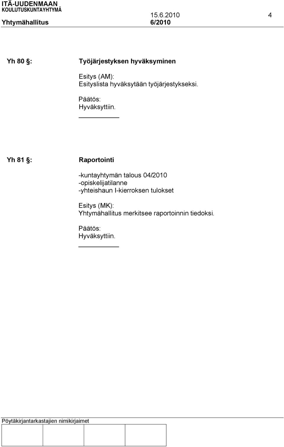 Yh 81 : Raportointi -kuntayhtymän talous 04/2010