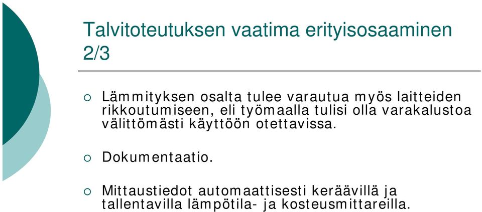 varakalustoa välittömästi käyttöön otettavissa. Dokumentaatio.