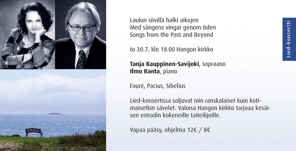 00 Hangon kirkko Tanja Kauppinen-Savijoki, sopraano Ilmo Ranta, piano Fauré, Pacius, Sibelius