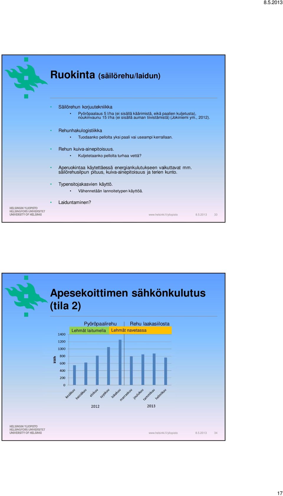 Kuljetetaanko pellolta turhaa vettä? Aperuokintaa käytettäessä energiankulutukseen vaikuttavat mm. säilörehusilpun pituus, kuiva-ainepitoisuus ja terien kunto.