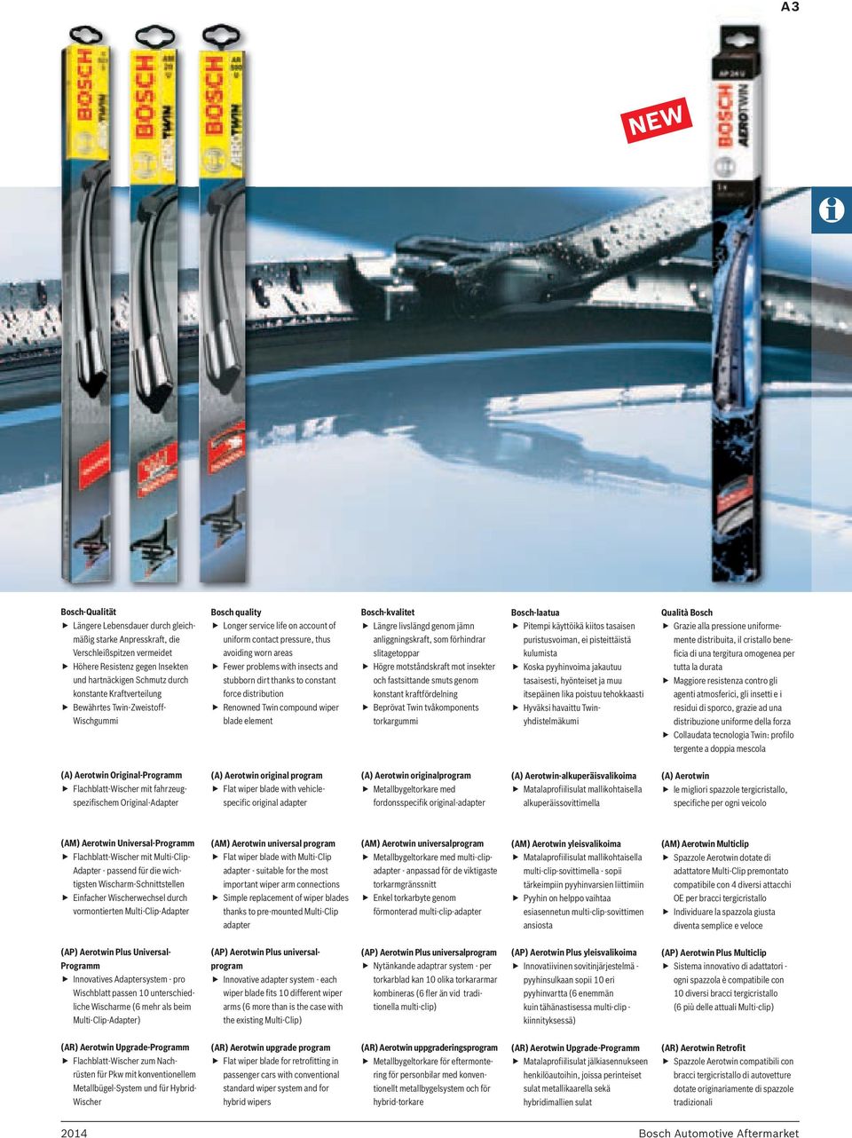 thanks to constant force distribution Renowned Twin compound wiper blade element Bosch-kvalitet Längre livslängd genom jämn anliggningskraft, som förhindrar slitagetoppar Högre motståndskraft mot