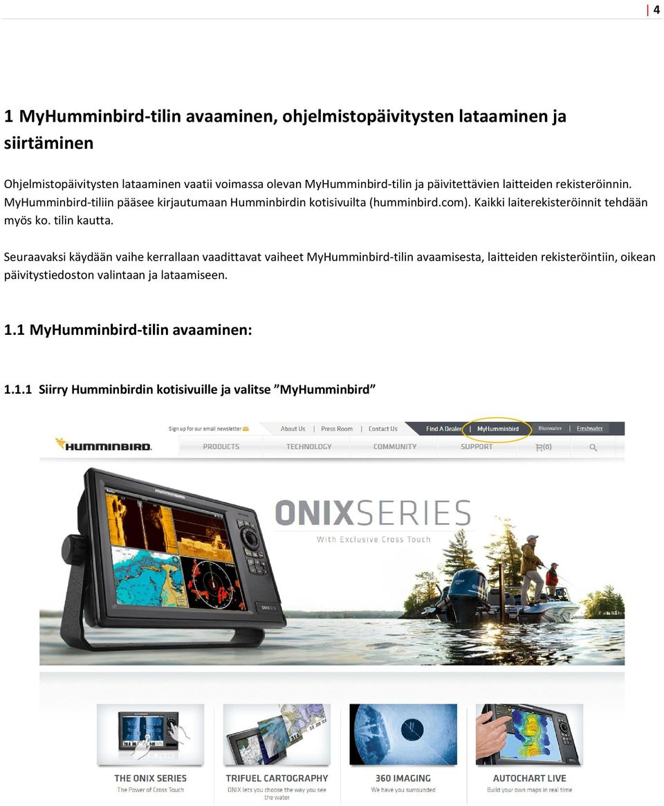 Kaikki laiterekisteröinnit tehdään myös ko. tilin kautta.