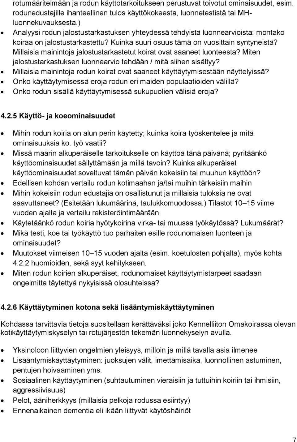 Millaisia mainintoja jalostustarkastetut koirat ovat saaneet luonteesta? Miten jalostustarkastuksen luonnearvio tehdään / mitä siihen sisältyy?