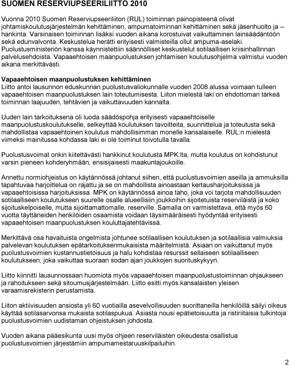 Puolustusministeriön kanssa käynnistettiin säännölliset keskustelut sotilaallisen kriisinhallinnan palvelusehdoista.