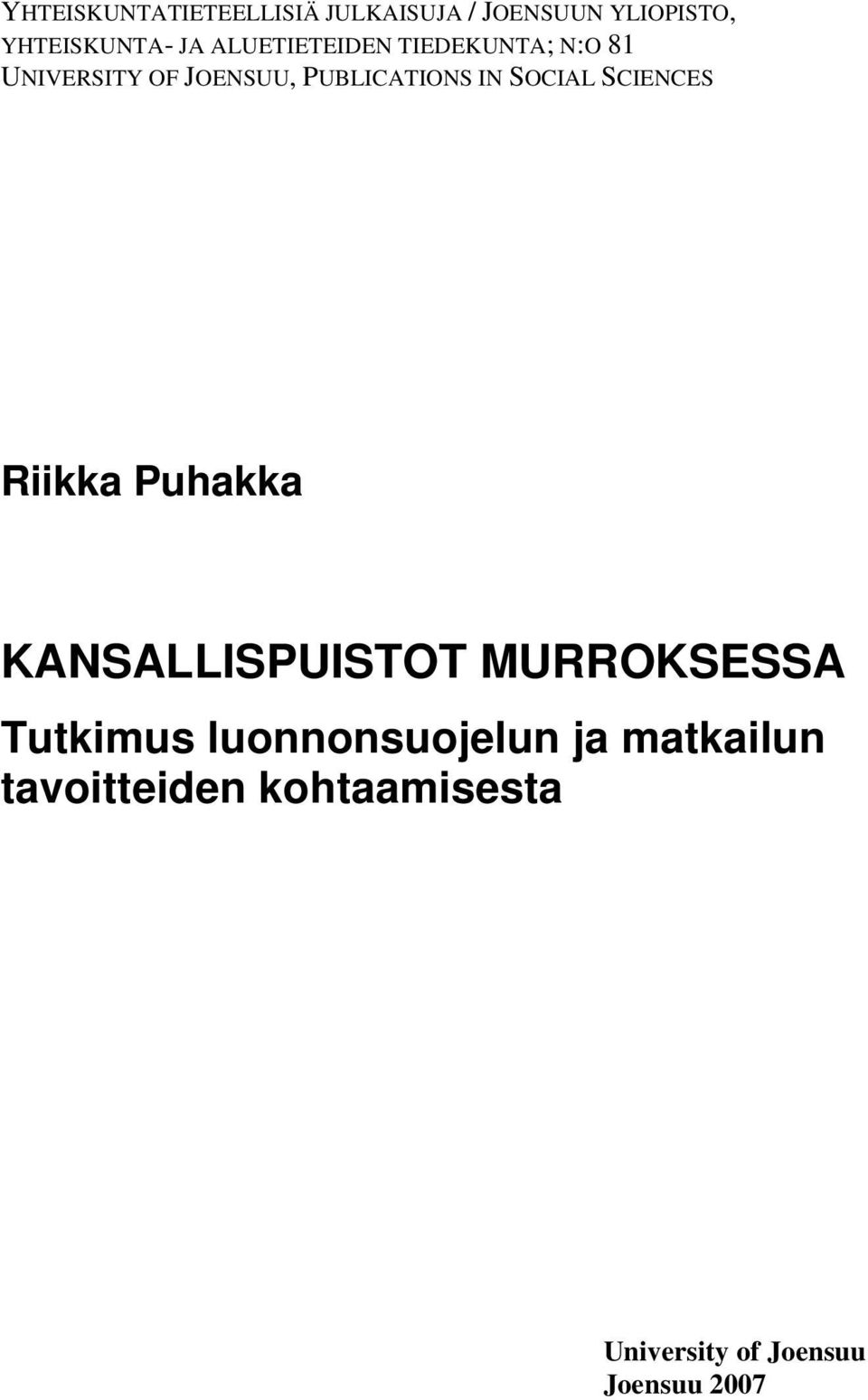 SOCIAL SCIENCES Riikka Puhakka KANSALLISPUISTOT MURROKSESSA Tutkimus