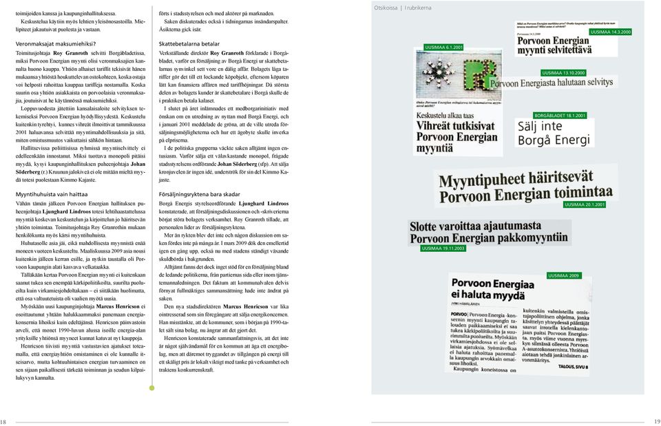 Toimitusjohtaja Roy Granroth selvitti Borgåbladetissa, miksi Porvoon Energian myynti olisi veronmaksajien kannalta huono kauppa.